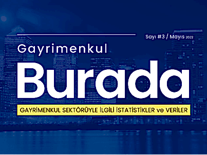 #GayrimenkulBurada Aylık Gayrimenkul Bülteni - Mayıs 2022